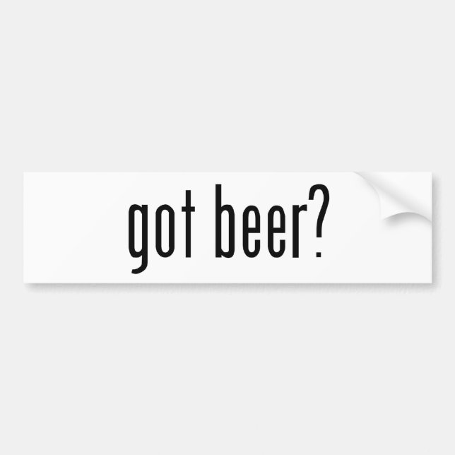 got beer? bumper sticker (Front)