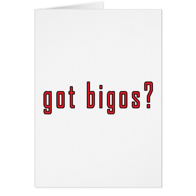 got bigos? (Front)