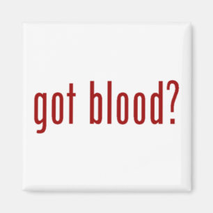 got blood? magnet