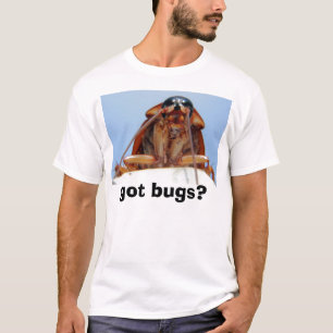 got bugs? 2 T-Shirt