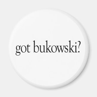 Got Bukowski Magnet