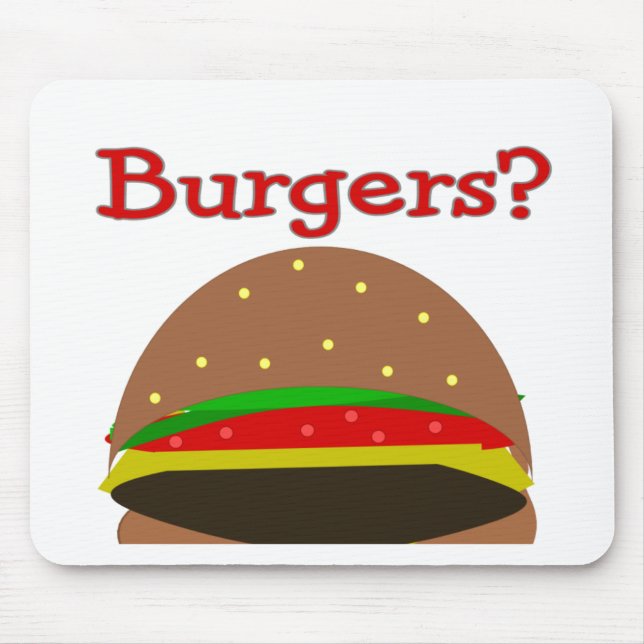 Got Burgers??  Funny Burger Lover Gifts/Shirts Mouse Pad (Front)