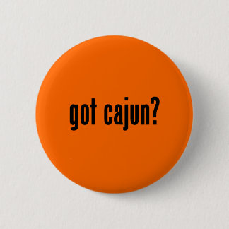 got cajun? 6 cm round badge