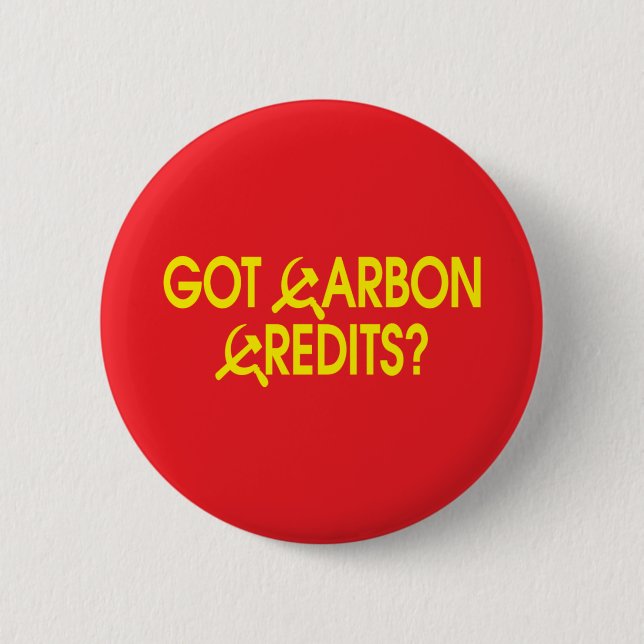 Got Carbon Credits? 6 Cm Round Badge (Front)