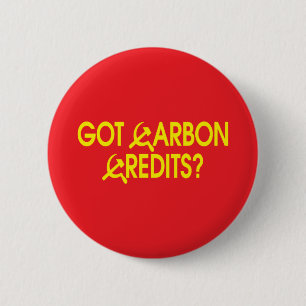 Got Carbon Credits? 6 Cm Round Badge