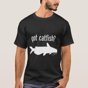 Got Catfish? T-Shirt