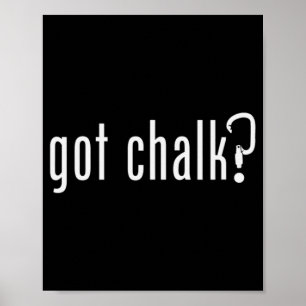 GOT CHALK  Fun Rock Climbing Climber  Poster