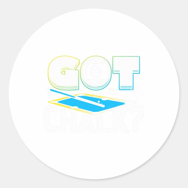 Got Chalk Pool Billiards Player Funny 2  Classic Round Sticker (Front)