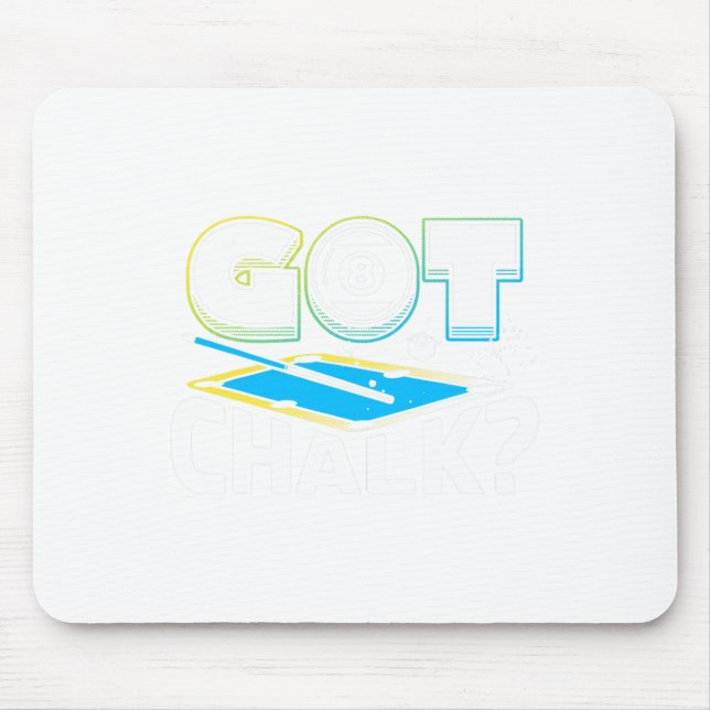 Got Chalk Pool Billiards Player Funny 2  Mouse Pad (Front)