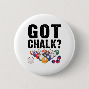 Got Chalk Pool Billiards Player Funny  6 Cm Round Badge