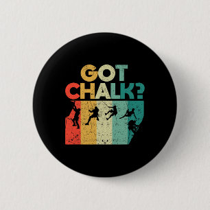 Got Chalk Vintage Rock Climbing Bouldering Mountai 6 Cm Round Badge