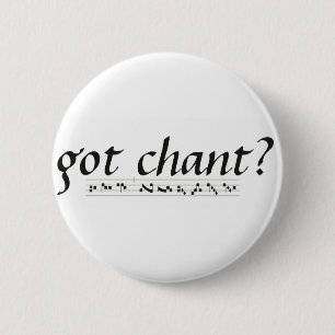 Got Chant? 6 Cm Round Badge