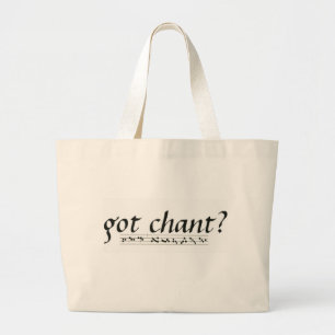 Got Chant? Large Tote Bag