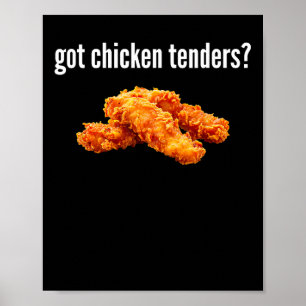 Got Chicken Tenders Shirt Funny Chicken Tender Lov Poster