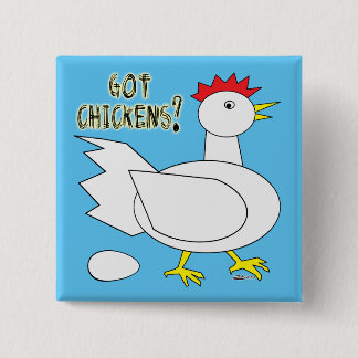 Got Chickens? 15 Cm Square Badge