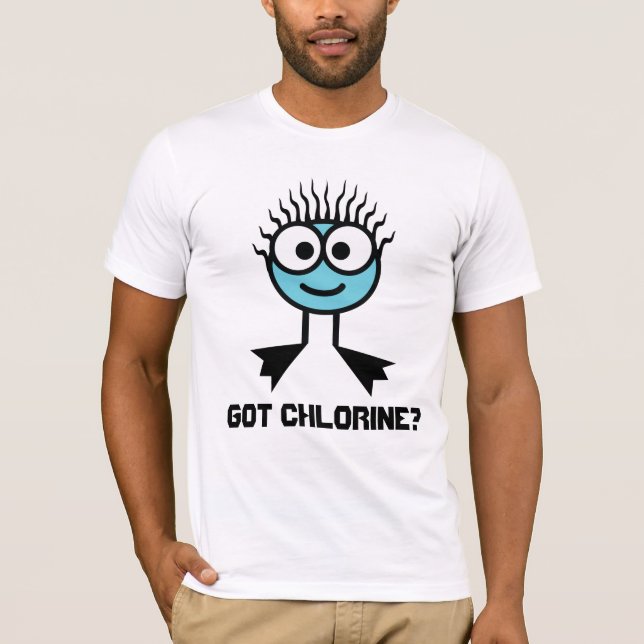 Got Chlorine? T-Shirt (Front)