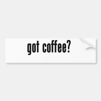 got coffee? bumper sticker