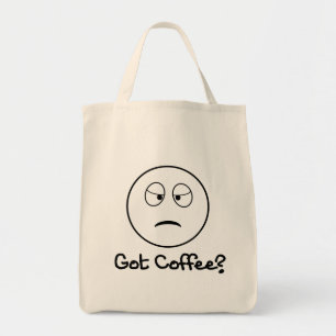 Got Coffee? - Funny Tote for Coffee Lovers Bag
