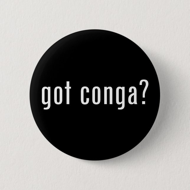 got conga? 6 cm round badge (Front)