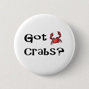 Got Crabs? 6 Cm Round Badge