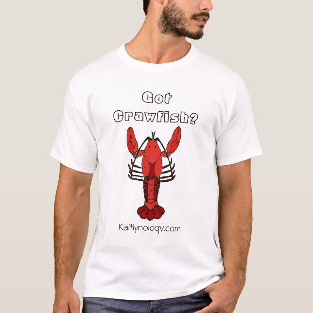 Got Crawfish? T-Shirt (Front)