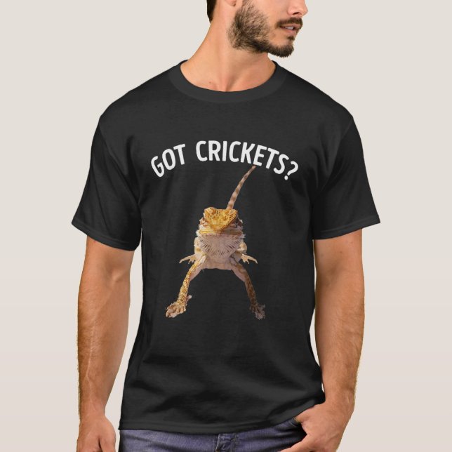 Got Crickets Bearded Dragon T-Shirt (Front)