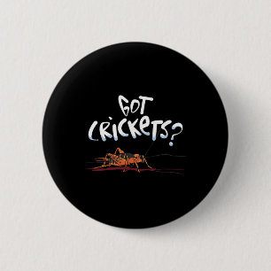 Got Crickets - Insects Protein Superfood Lover 6 Cm Round Badge