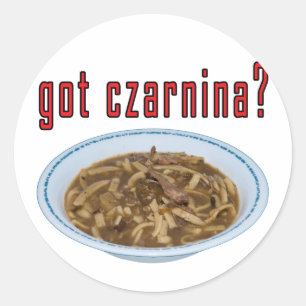 Got Czarnina? Soup Classic Round Sticker
