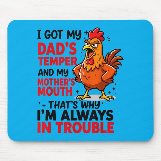 Got Dads Temper And Mothers Mouth Thats Why Mouse Pad (Front)