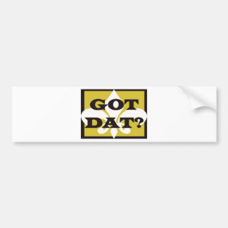 GOT DAT? BUMPER STICKER