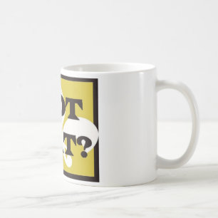 GOT DAT? COFFEE MUG