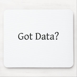 Got Data? Mouse Pad