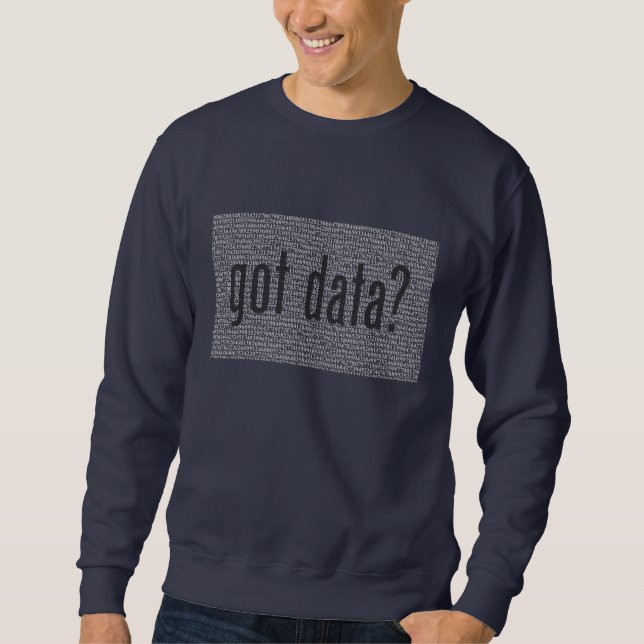 Got Data Sweatshirt (Front)