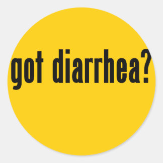 got diarrhoea? classic round sticker