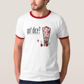 Got Dice? T-Shirt