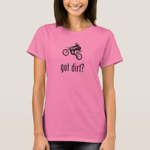 Got Dirt bike dirtbike offroad off road woods fore T-Shirt