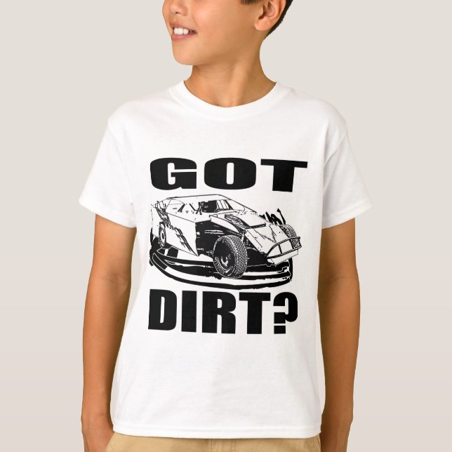 Got Dirt? Dirt Modified Racing T-Shirt (Front)