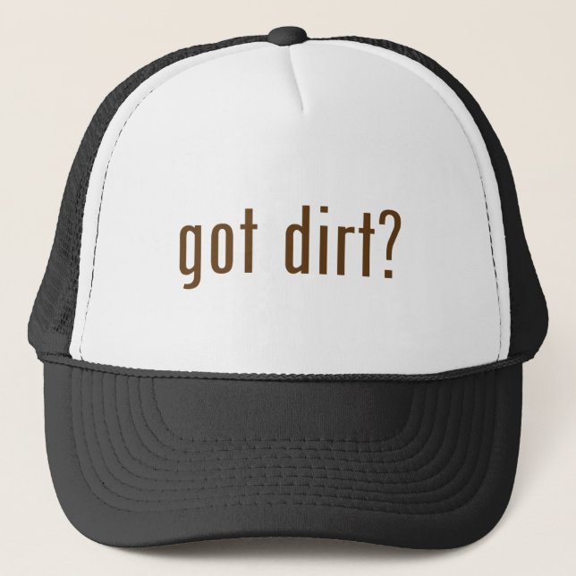 got dirt? trucker hat (Front)