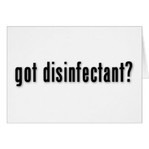 got disinfectant?