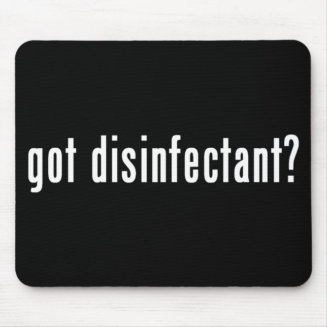 got disinfectant? mouse pad (Front)