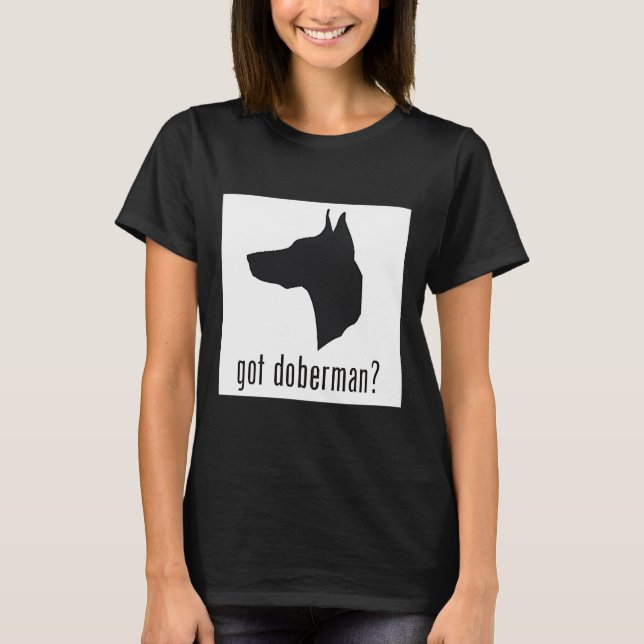 Got Doberman T-Shirt (Front)