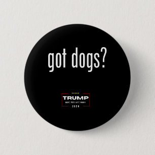 Got Dogs Eating The Dogs Cats - Trump Make Pets Sa 6 Cm Round Badge