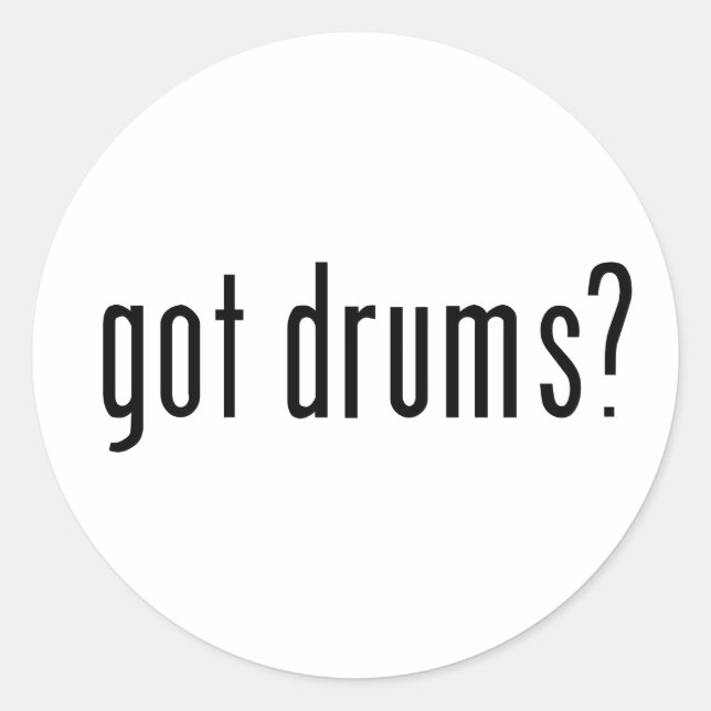 got drums? classic round sticker (Front)