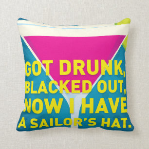 Got Drunk Cushion