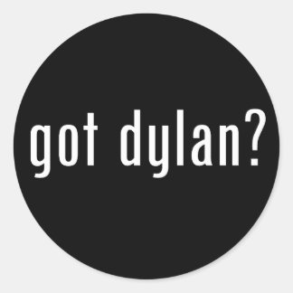 got dylan? classic round sticker