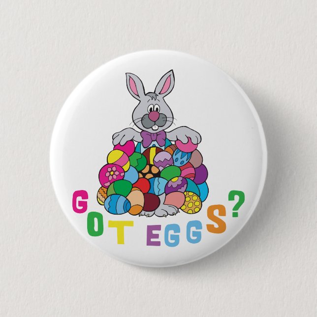 Got Easter Eggs? 6 Cm Round Badge (Front)