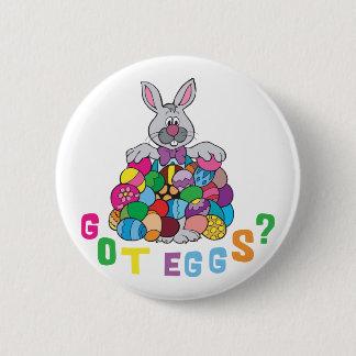 Got Easter Eggs? 6 Cm Round Badge