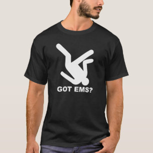 Got EMS? T-Shirt