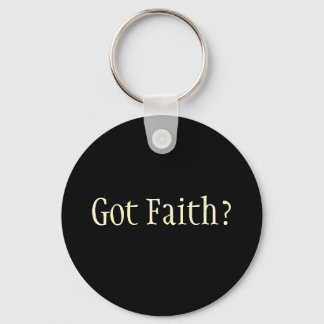Got Faith? Key Ring