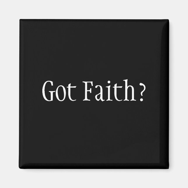 Got Faith? Magnet (Front)